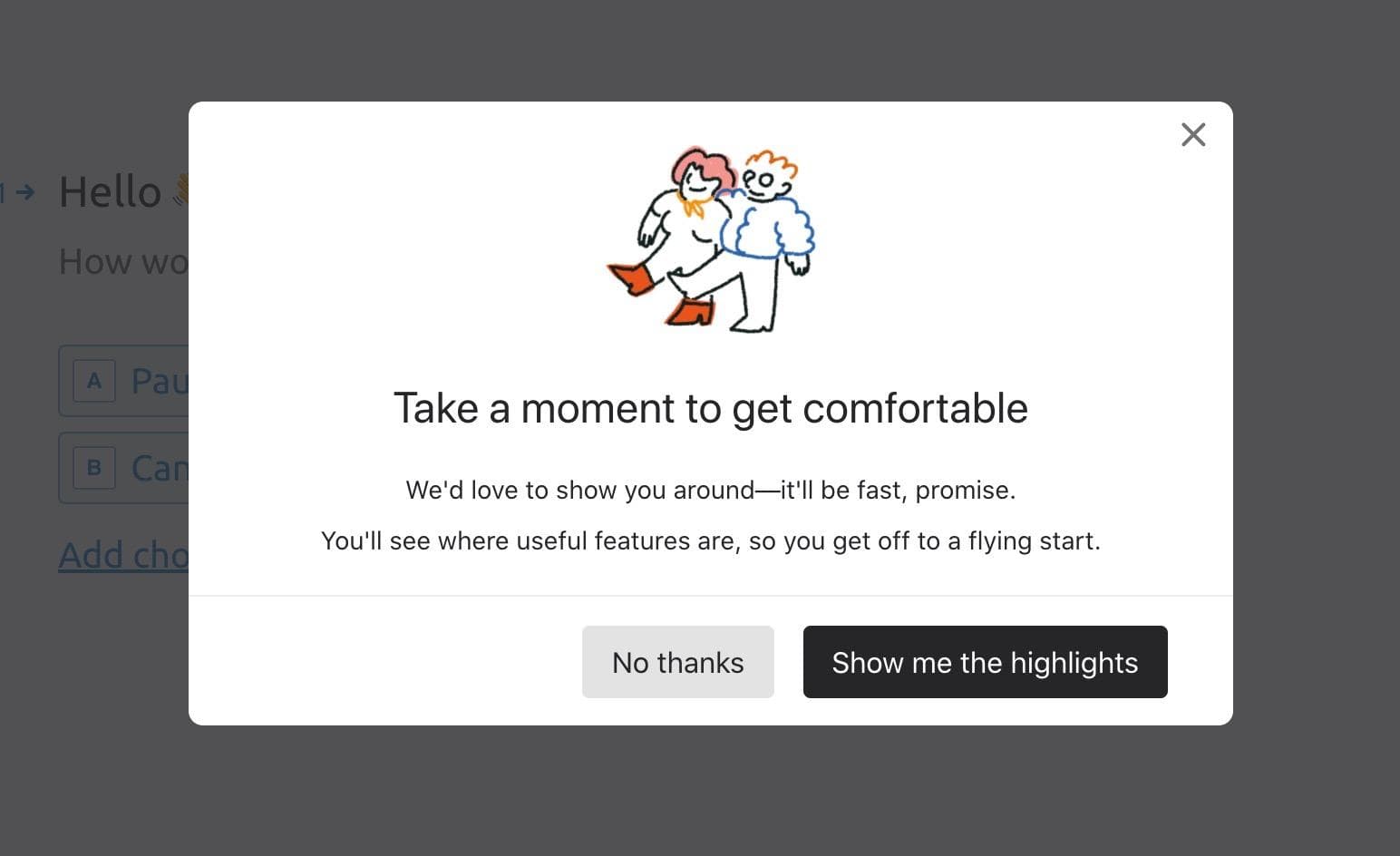 Typeform modal titled Take a moment to get comfortable, with a doodle and buttons for No thanks and Show me the highlights