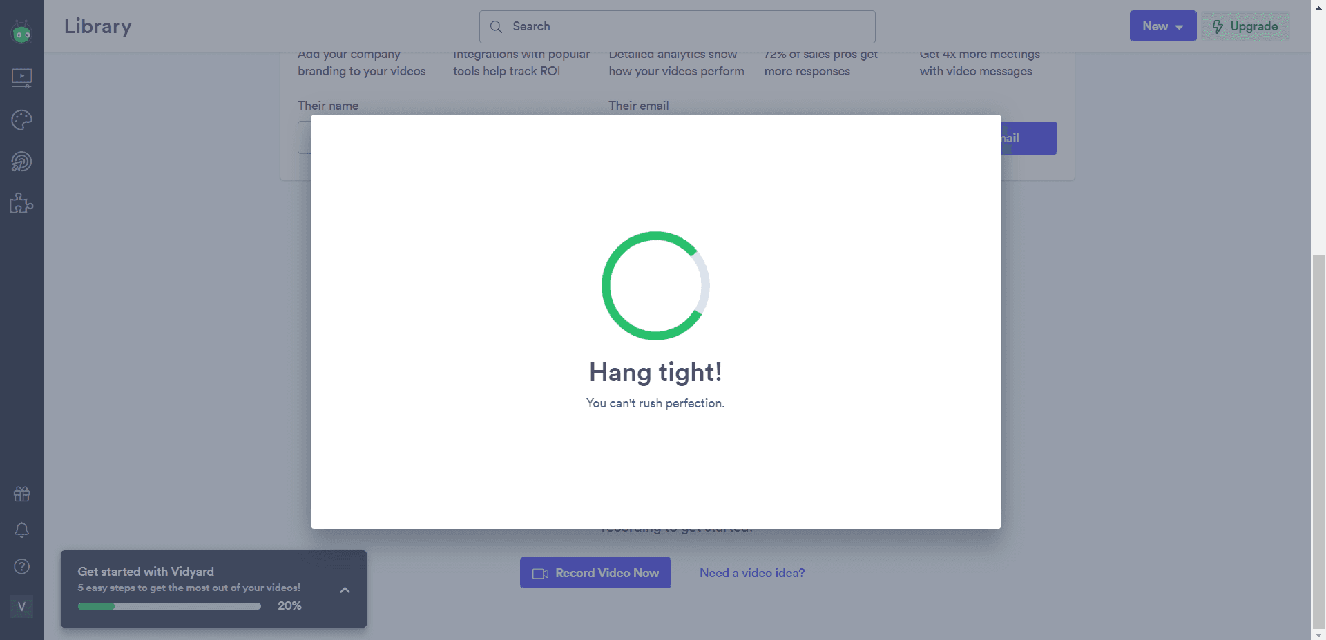 Vidyard loading modal: 'Hang tight! You can't rush perfection.'