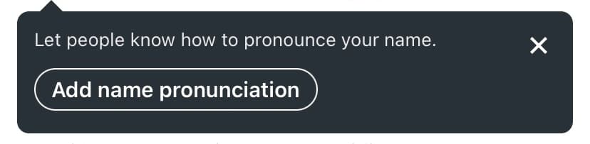 Dark LinkedIn tooltip saying Let people know how to pronounce your name, with an Add name pronunciation button